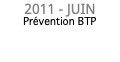 2011 - JUIN Prévention BTP